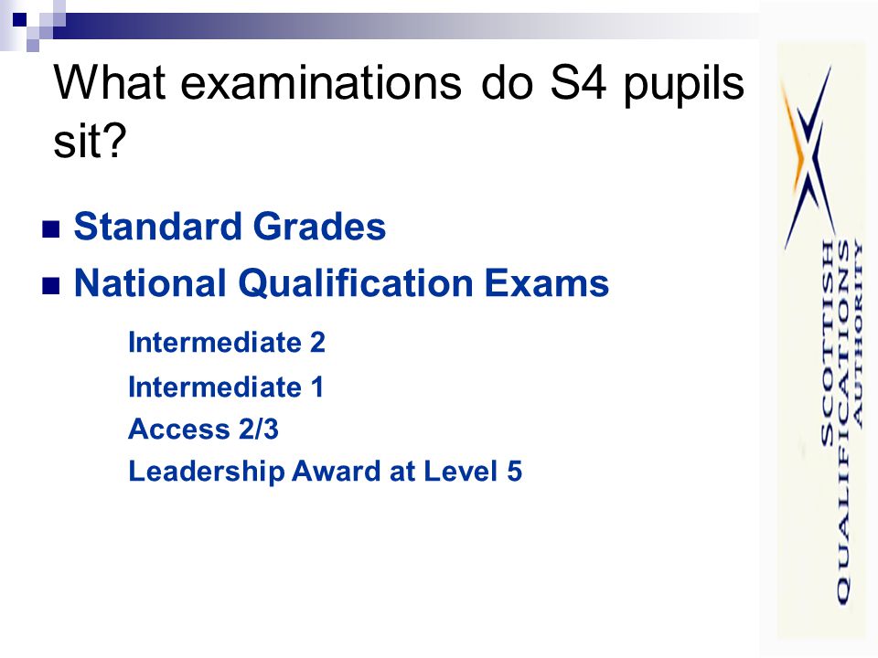 What examinations do S4 pupils sit.
