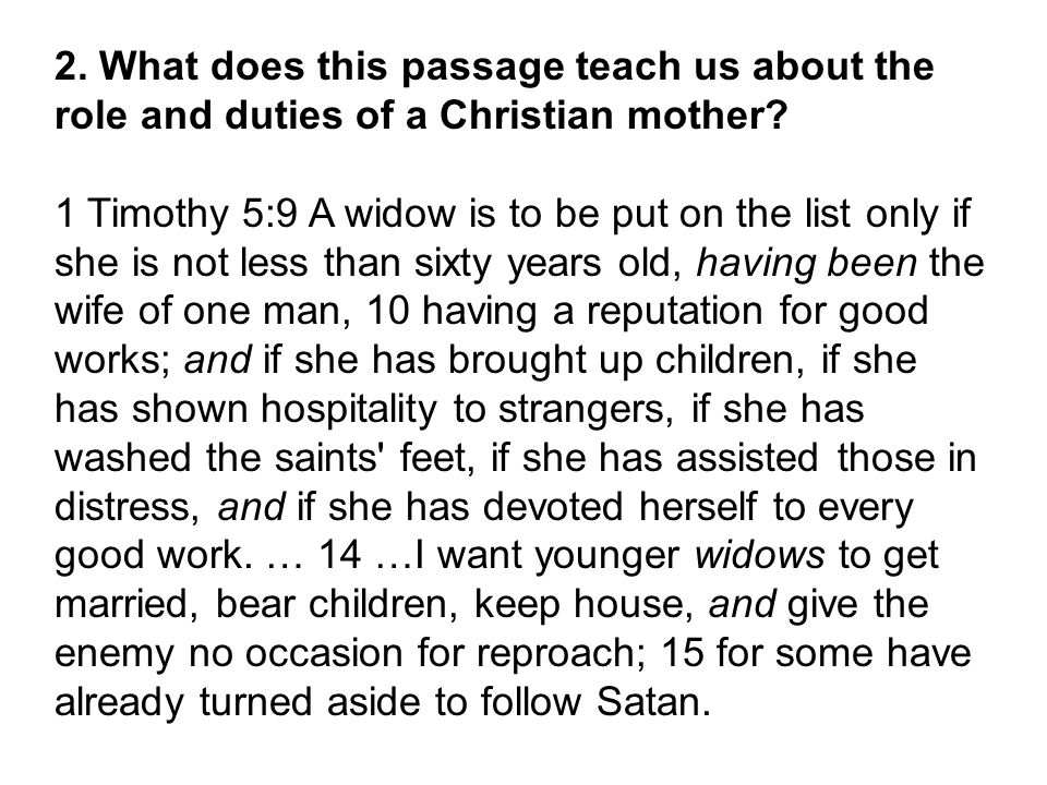2. What does this passage teach us about the role and duties of a Christian mother.