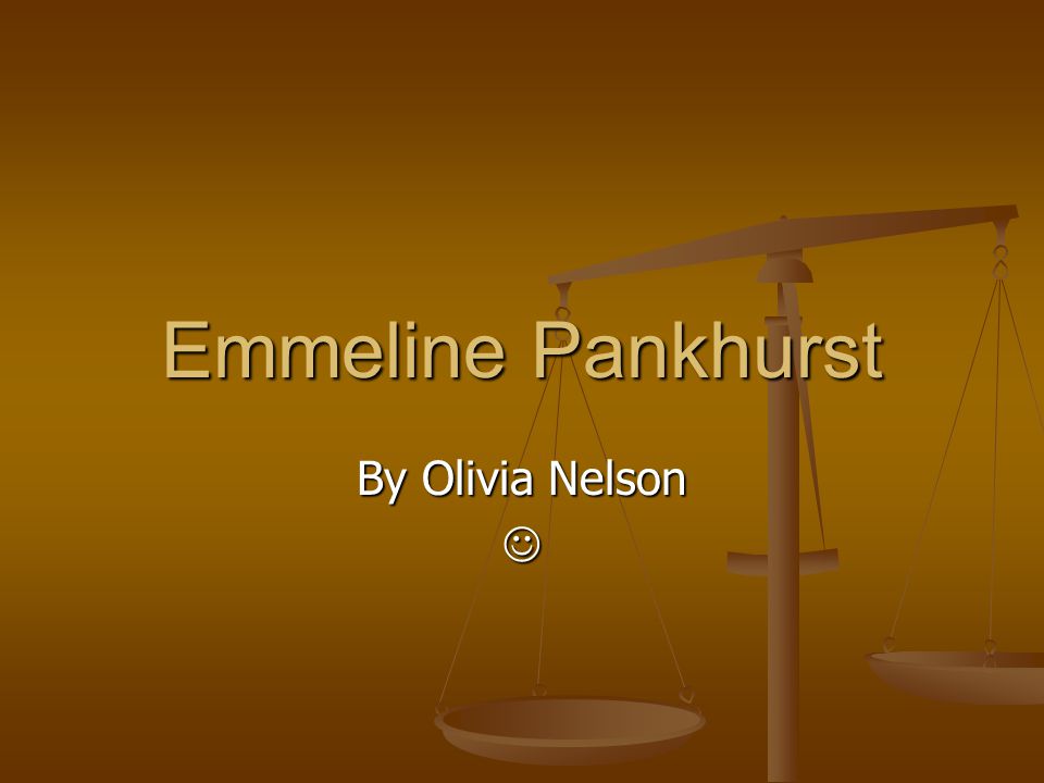 Emmeline Pankhurst By Olivia Nelson