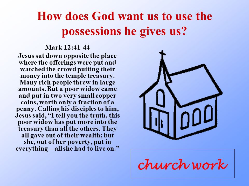 How does God want us to use the possessions he gives us.