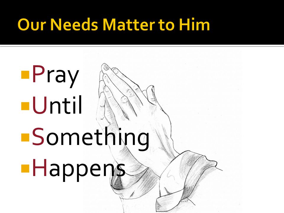  Pray  Until  Something  Happens