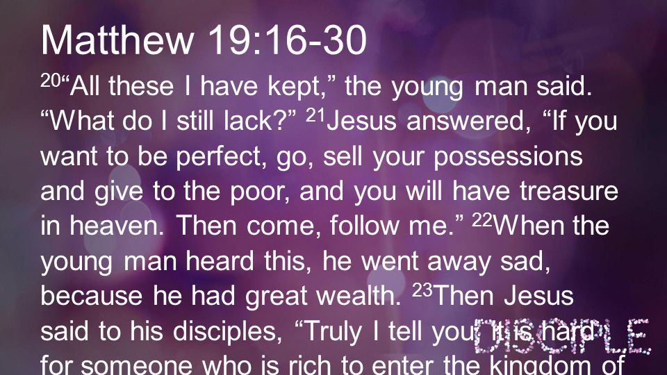 Matthew 19: All these I have kept, the young man said.