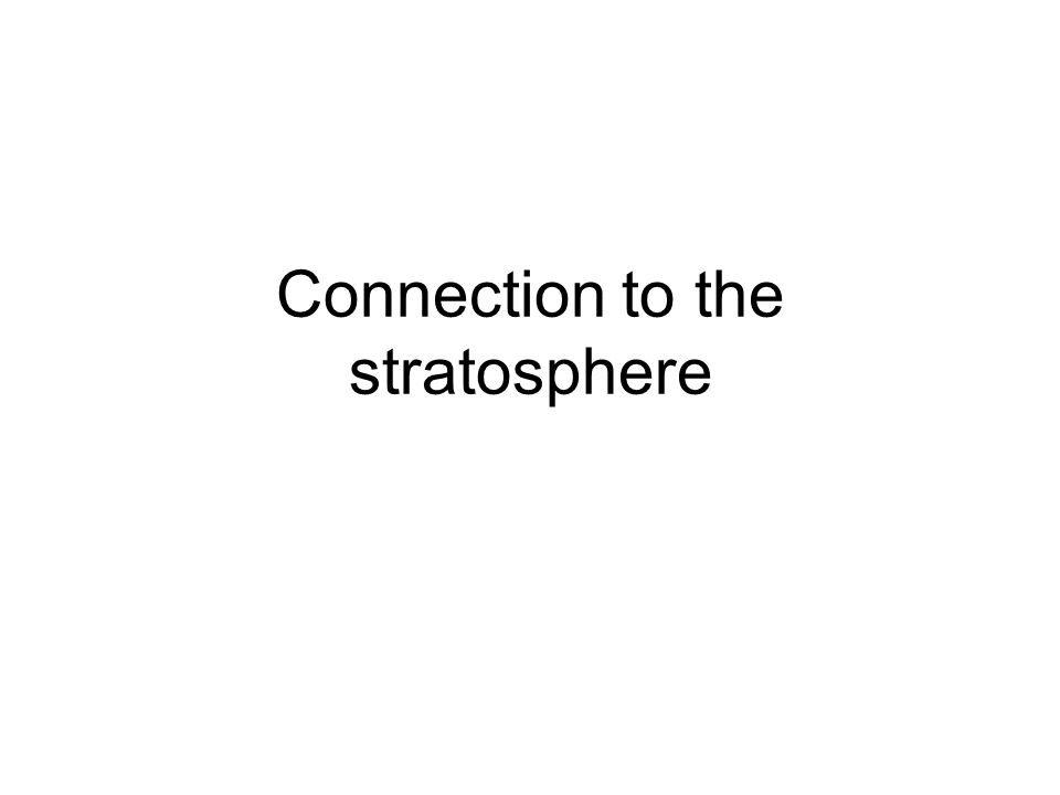 Connection to the stratosphere