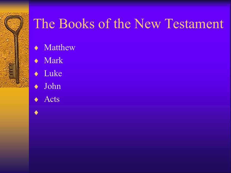 The Books of the New Testament  Matthew  Mark  Luke  John  Acts 