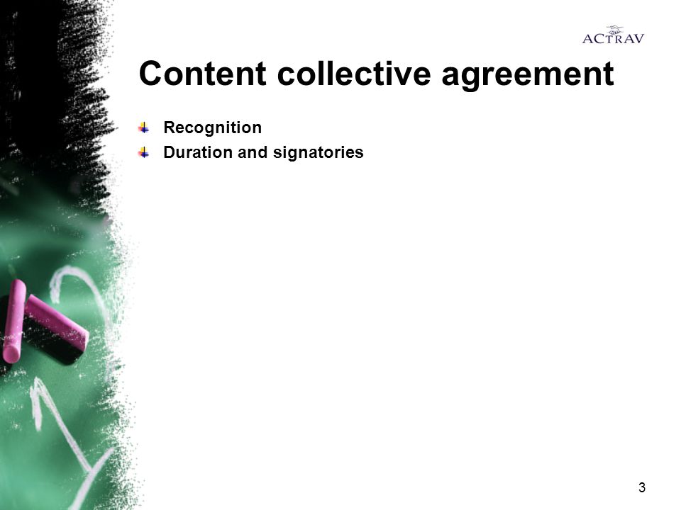 3 Content collective agreement Recognition Duration and signatories