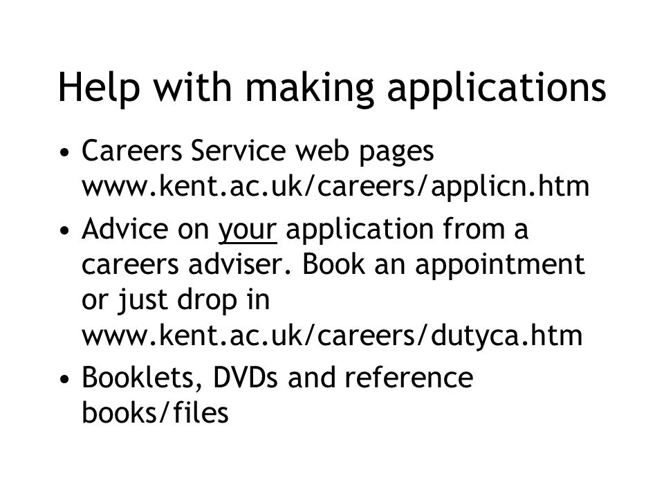 Help with making applications Careers Service web pages   Advice on your application from a careers adviser.