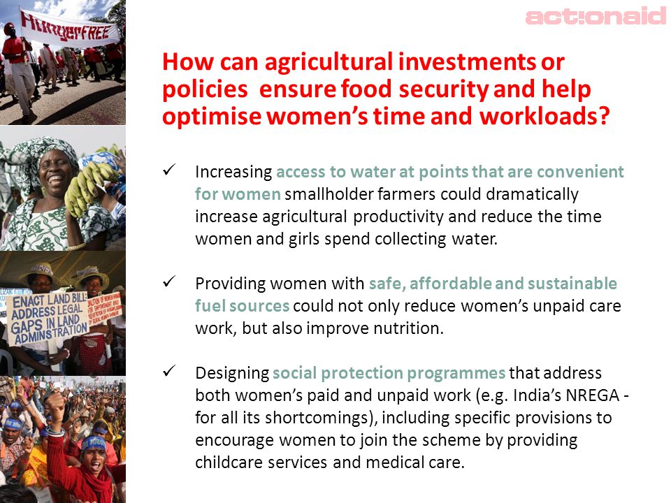 How can agricultural investments or policies ensure food security and help optimise women’s time and workloads.