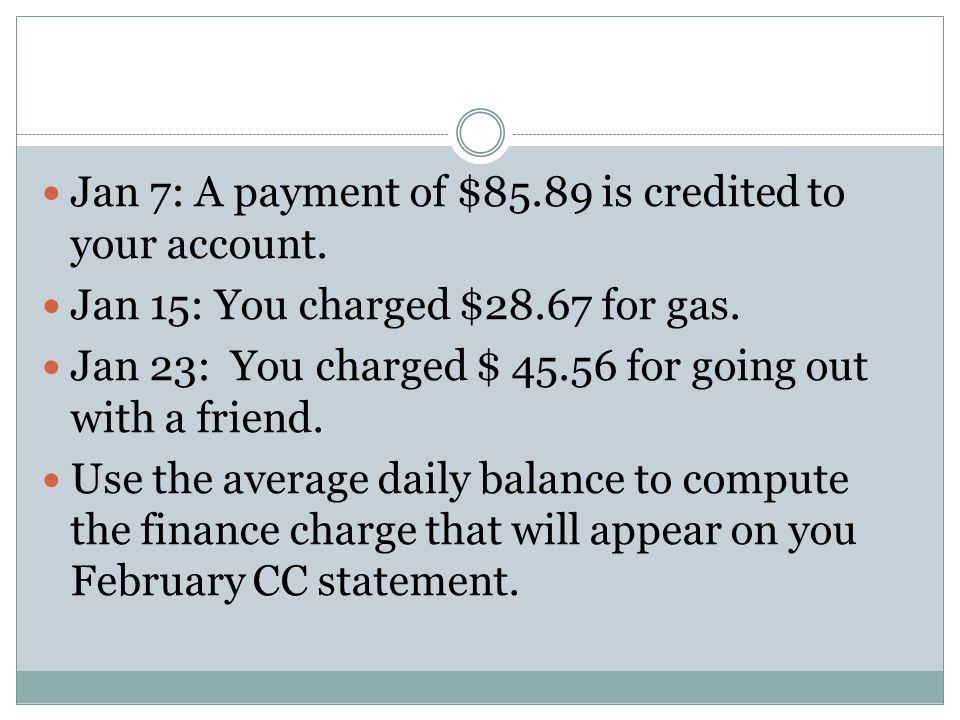 Jan 7: A payment of $85.89 is credited to your account.