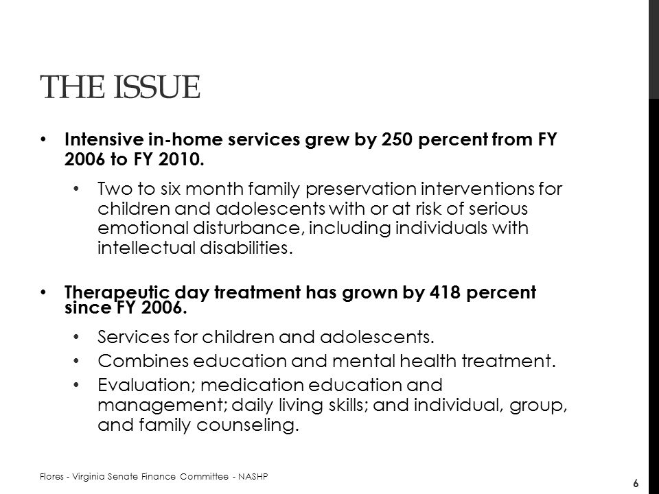 THE ISSUE Intensive in-home services grew by 250 percent from FY 2006 to FY 2010.