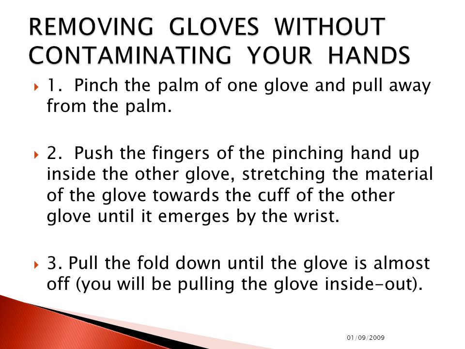  1. Pinch the palm of one glove and pull away from the palm.