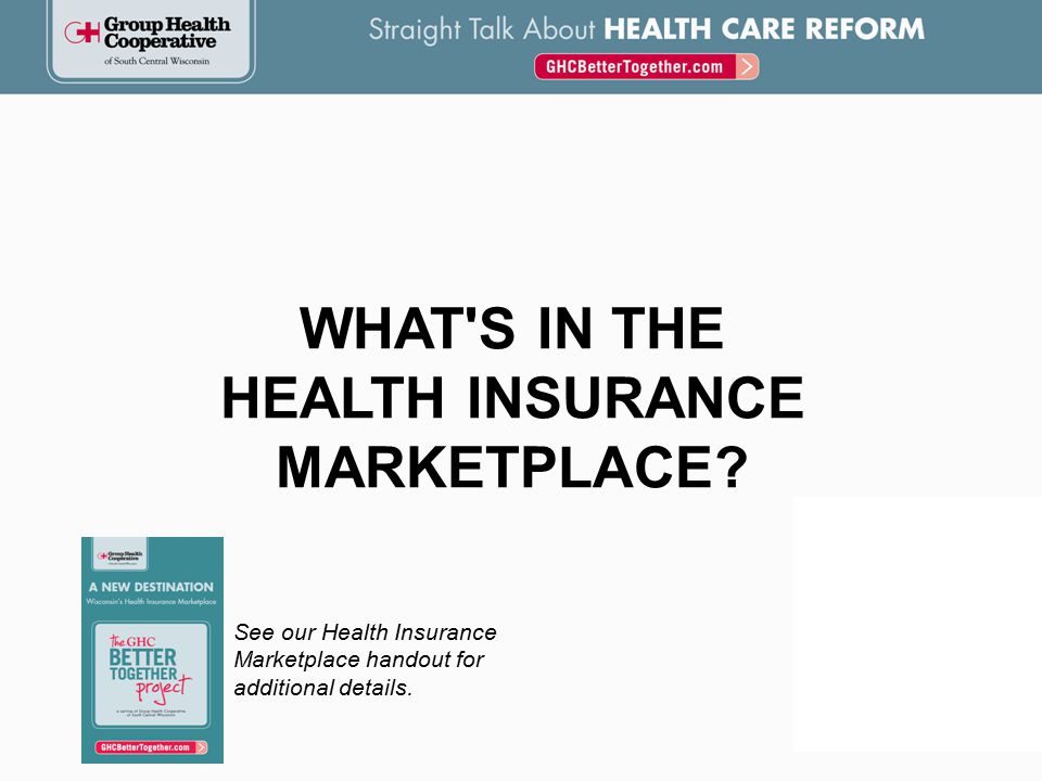 WHAT S IN THE HEALTH INSURANCE MARKETPLACE.