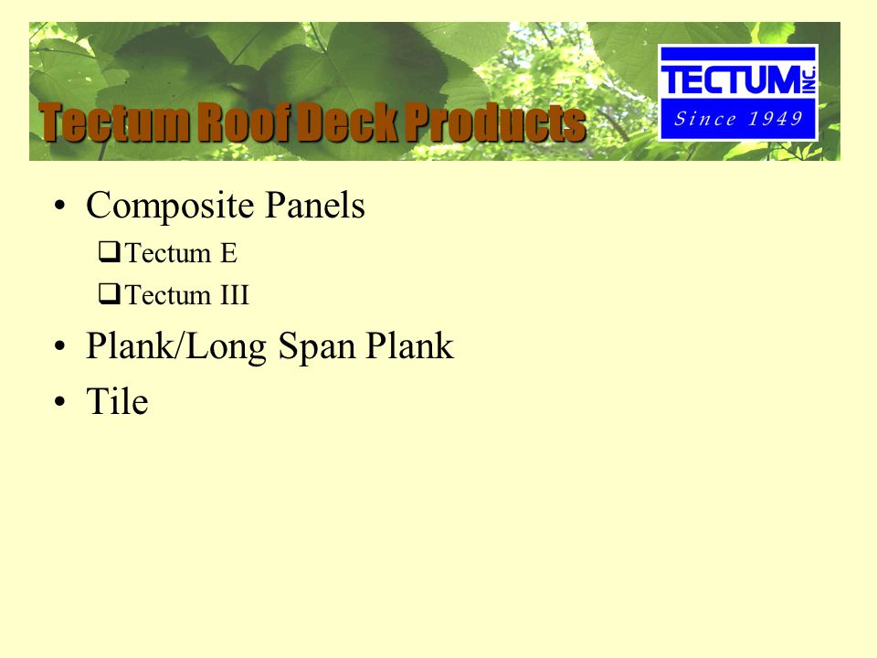 Tectum Roof Deck Products Composite Panels  Tectum E  Tectum III Plank/Long Span Plank Tile