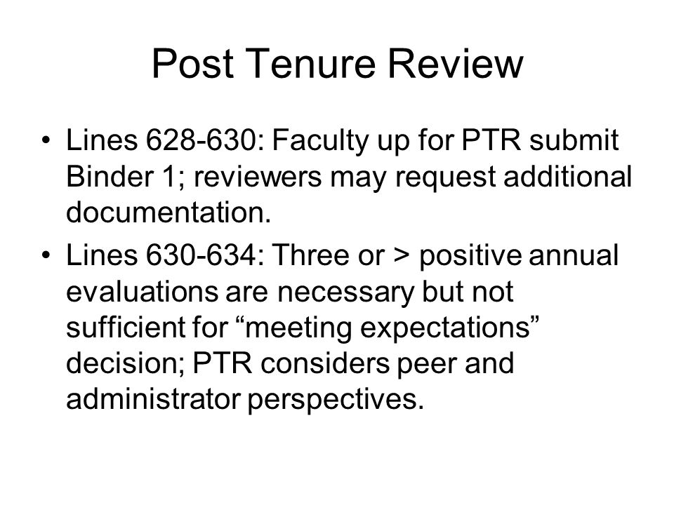 Post Tenure Review Lines : Faculty up for PTR submit Binder 1; reviewers may request additional documentation.