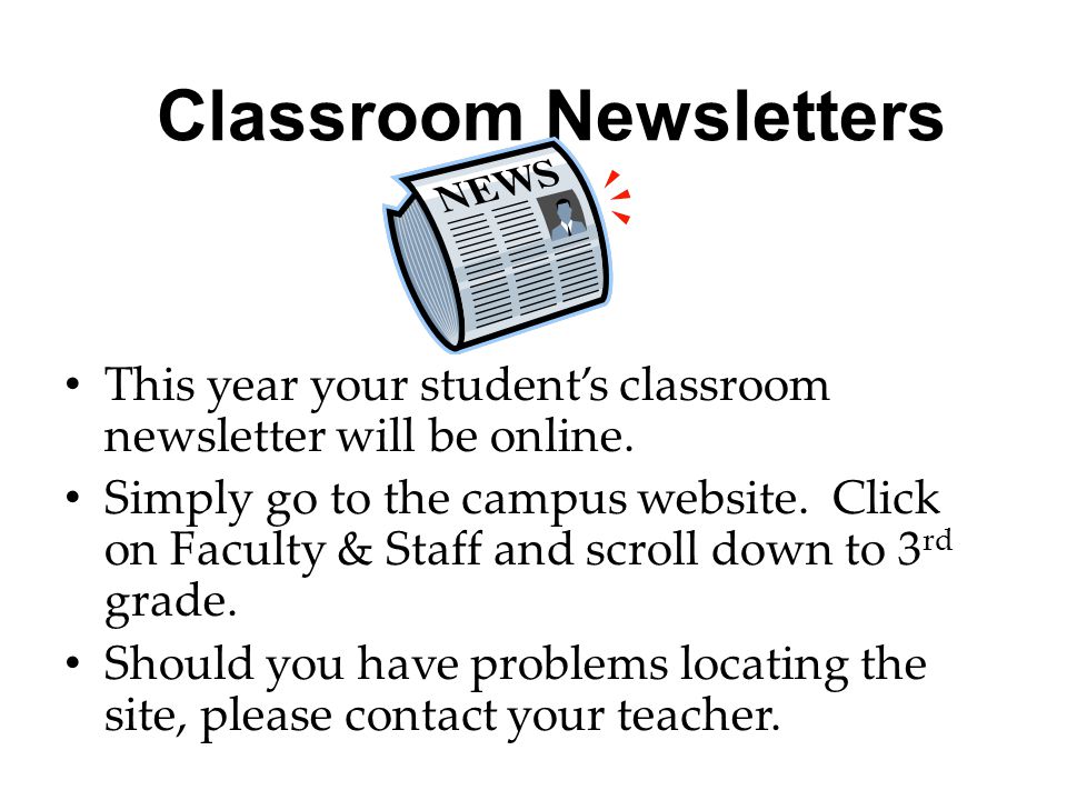 Classroom Newsletters This year your student’s classroom newsletter will be online.