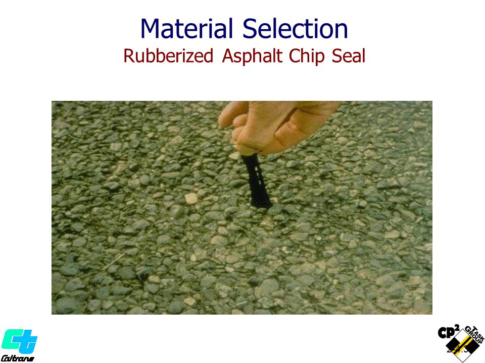 Material Selection Rubberized Asphalt Chip Seal