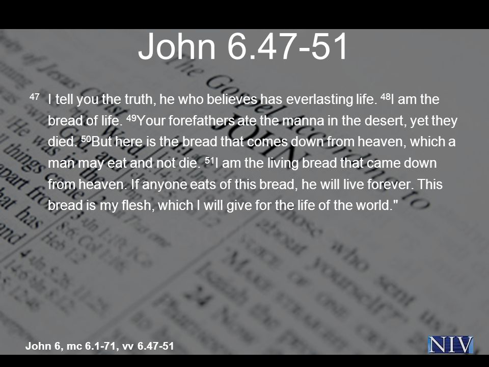 John I tell you the truth, he who believes has everlasting life.