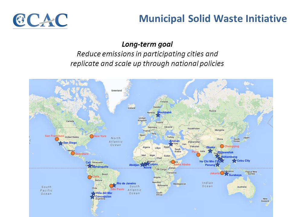 Municipal Solid Waste Initiative Long-term goal Reduce emissions in participating cities and replicate and scale up through national policies