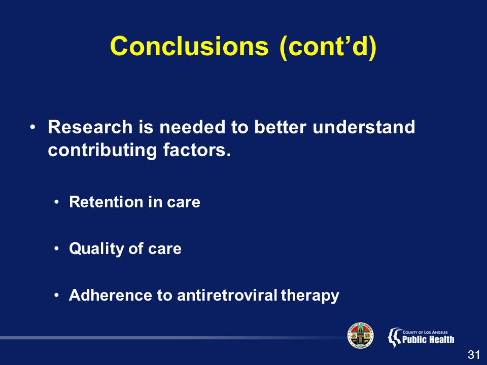 Conclusions (cont’d) Research is needed to better understand contributing factors.