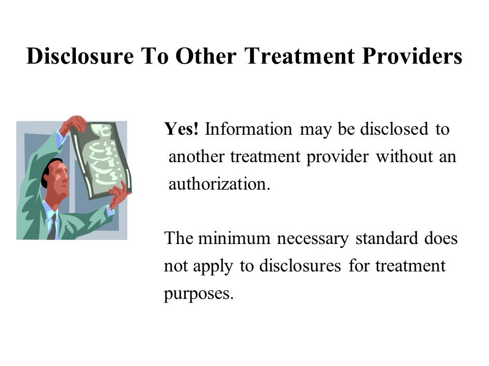 Disclosure To Other Treatment Providers Yes.