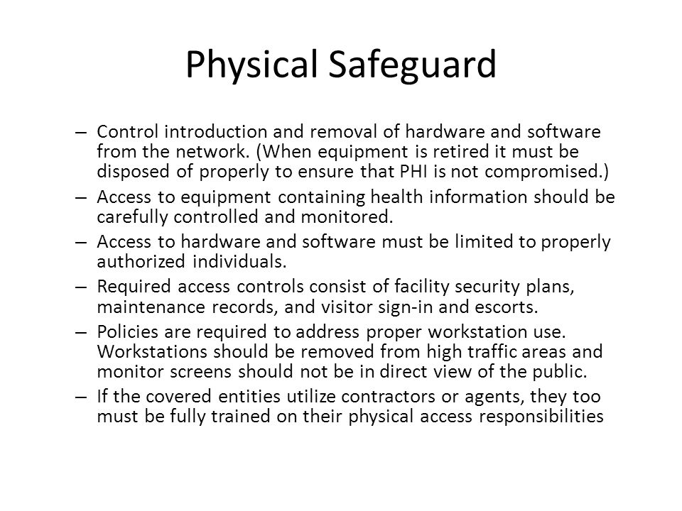 Physical Safeguard – Control introduction and removal of hardware and software from the network.