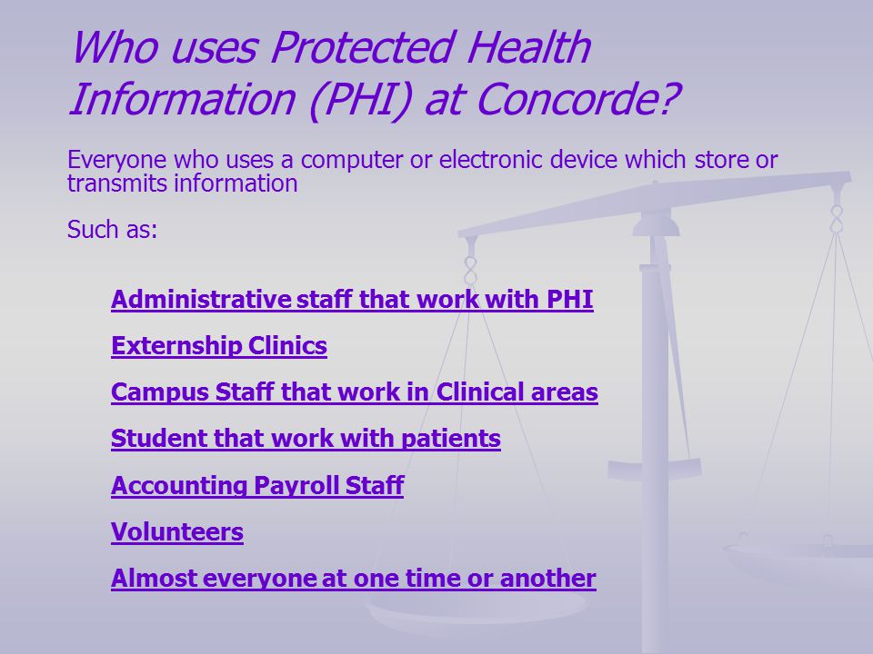 Who uses Protected Health Information (PHI) at Concorde.