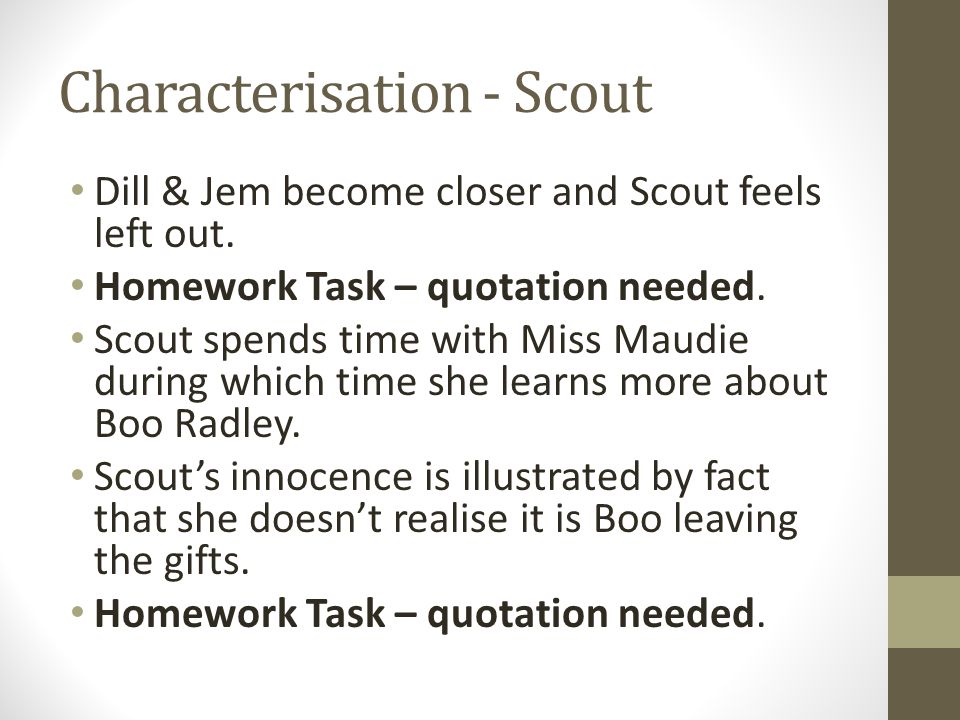 Characterisation - Scout Dill & Jem become closer and Scout feels left out.