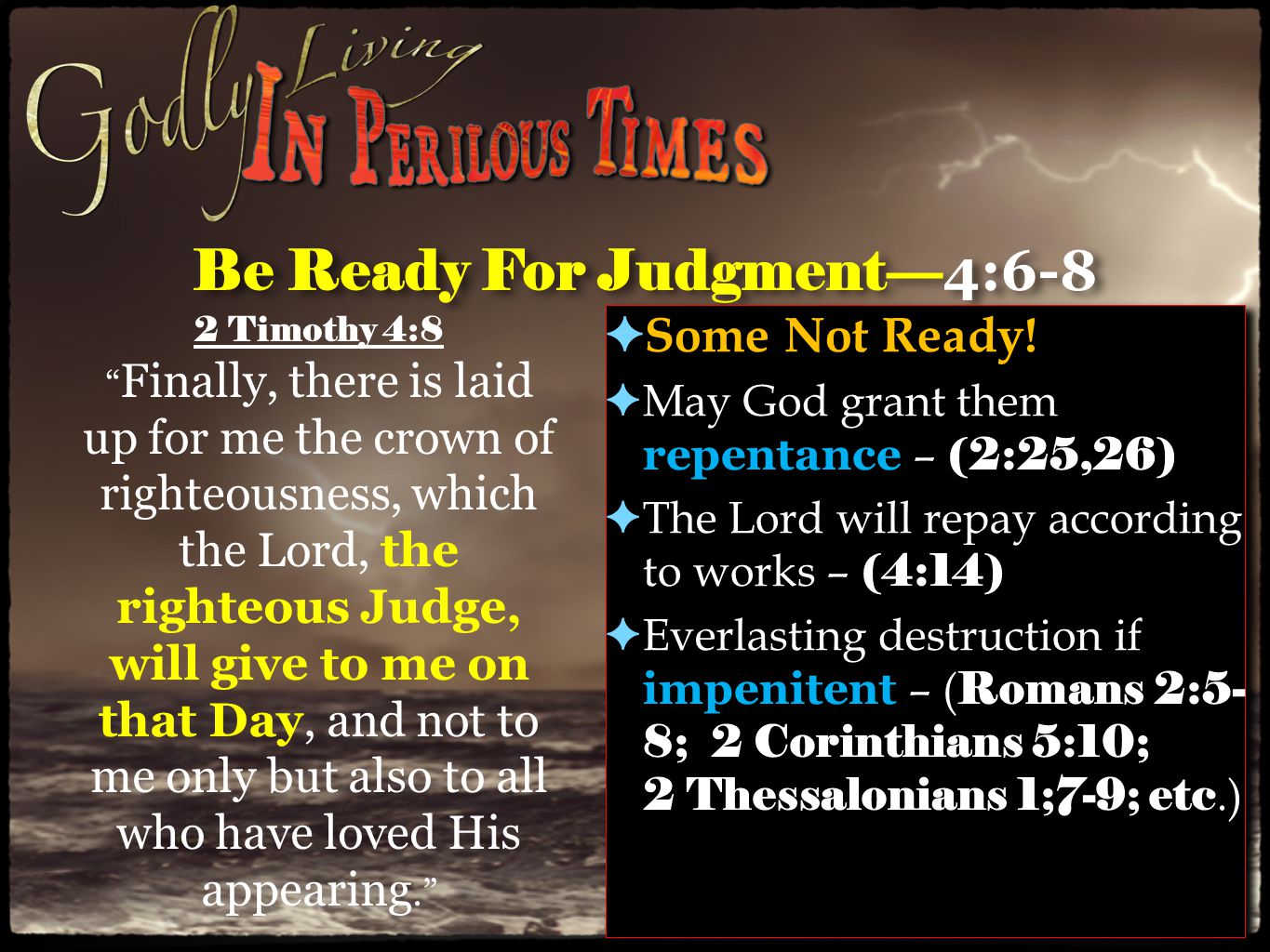 Be Ready For Judgment— 4:6-8 ✦ Some Not Ready.