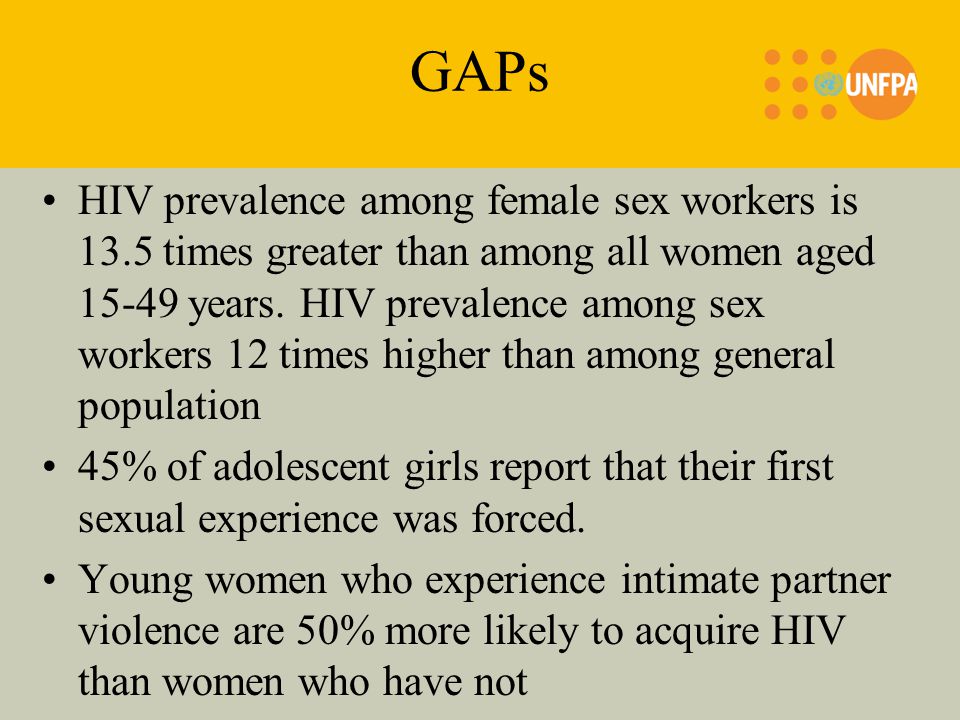 GAPs HIV prevalence among female sex workers is 13.5 times greater than among all women aged years.