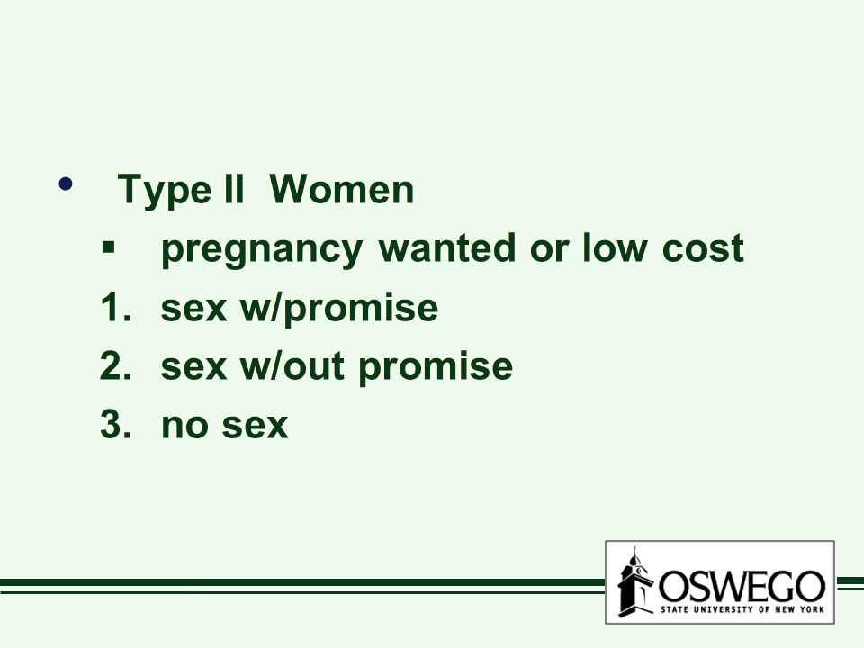Type II Women  pregnancy wanted or low cost 1.sex w/promise 2.sex w/out promise 3.no sex Type II Women  pregnancy wanted or low cost 1.sex w/promise 2.sex w/out promise 3.no sex