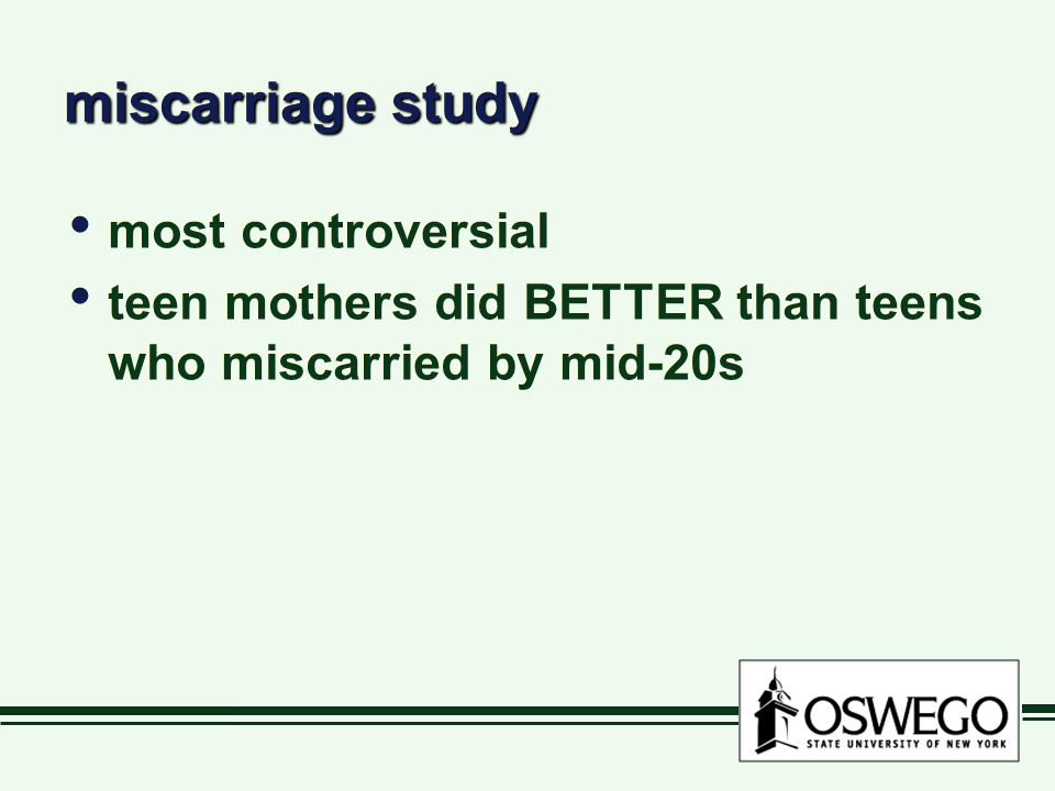 miscarriage study most controversial teen mothers did BETTER than teens who miscarried by mid-20s most controversial teen mothers did BETTER than teens who miscarried by mid-20s