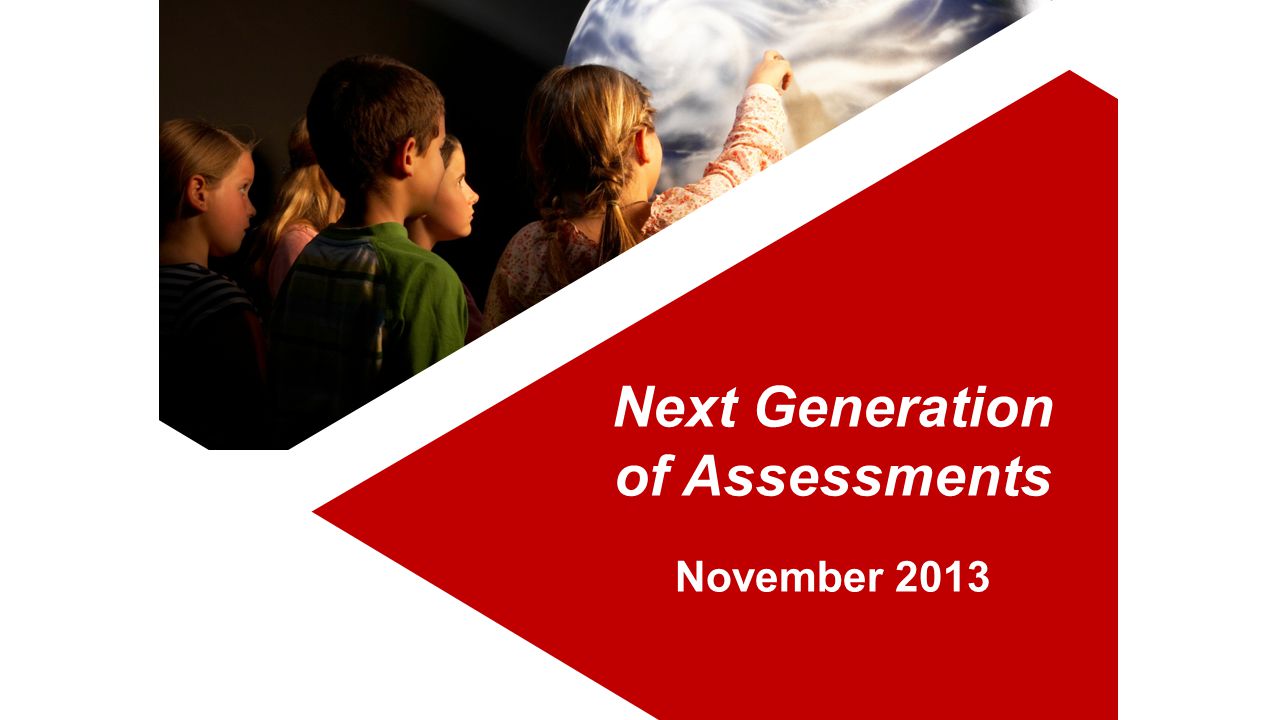 Next Generation of Assessments November 2013
