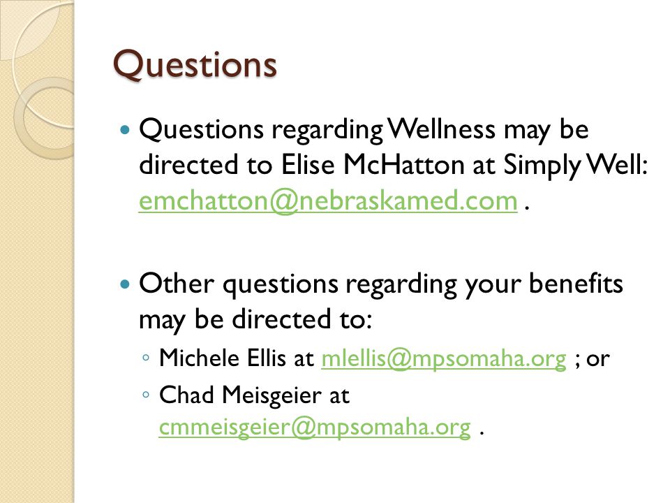 Questions Questions regarding Wellness may be directed to Elise McHatton at Simply Well: