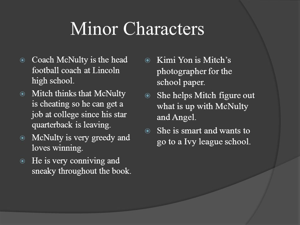 Minor Characters  Coach McNulty is the head football coach at Lincoln high school.