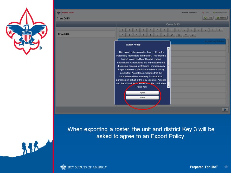 19 When exporting a roster, the unit and district Key 3 will be asked to agree to an Export Policy.