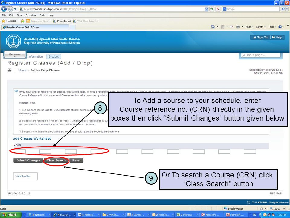 8 Or To search a Course (CRN) click Class Search button To Add a course to your schedule, enter Course reference no.