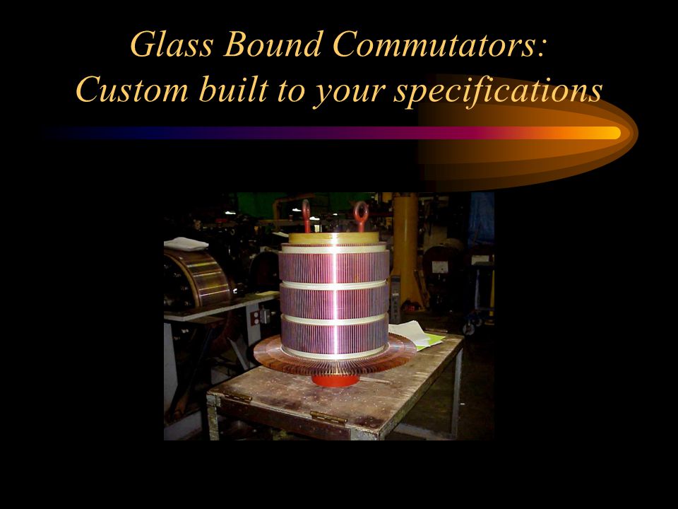 Glass Bound Commutators: Custom built to your specifications