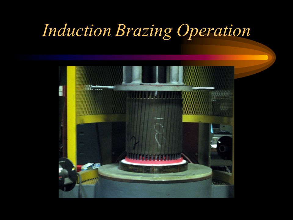 Induction Brazing Operation