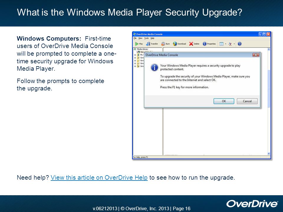 v | © OverDrive, Inc | Page 16 What is the Windows Media Player Security Upgrade.