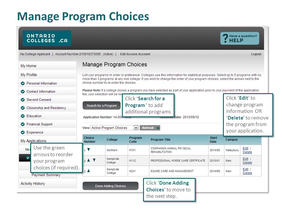 Manage Program Choices Click ‘Search for a Program ’ to add additional programs Use the green arrows to reorder your program choices (if required).