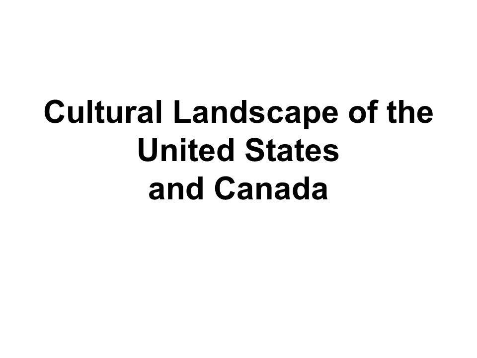 Cultural Landscape of the United States and Canada
