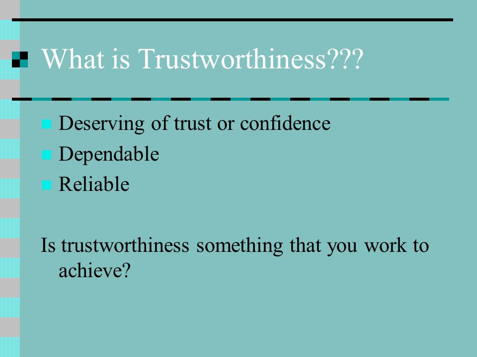 What is Trustworthiness .