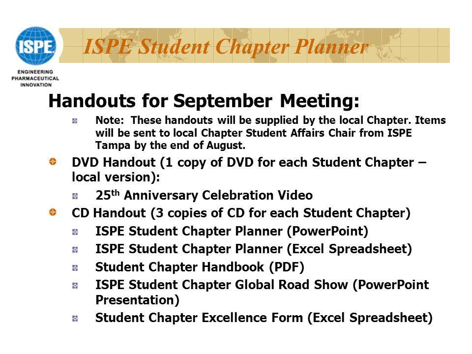 ISPE Student Chapter Planner Handouts for September Meeting: Note: These handouts will be supplied by the local Chapter.