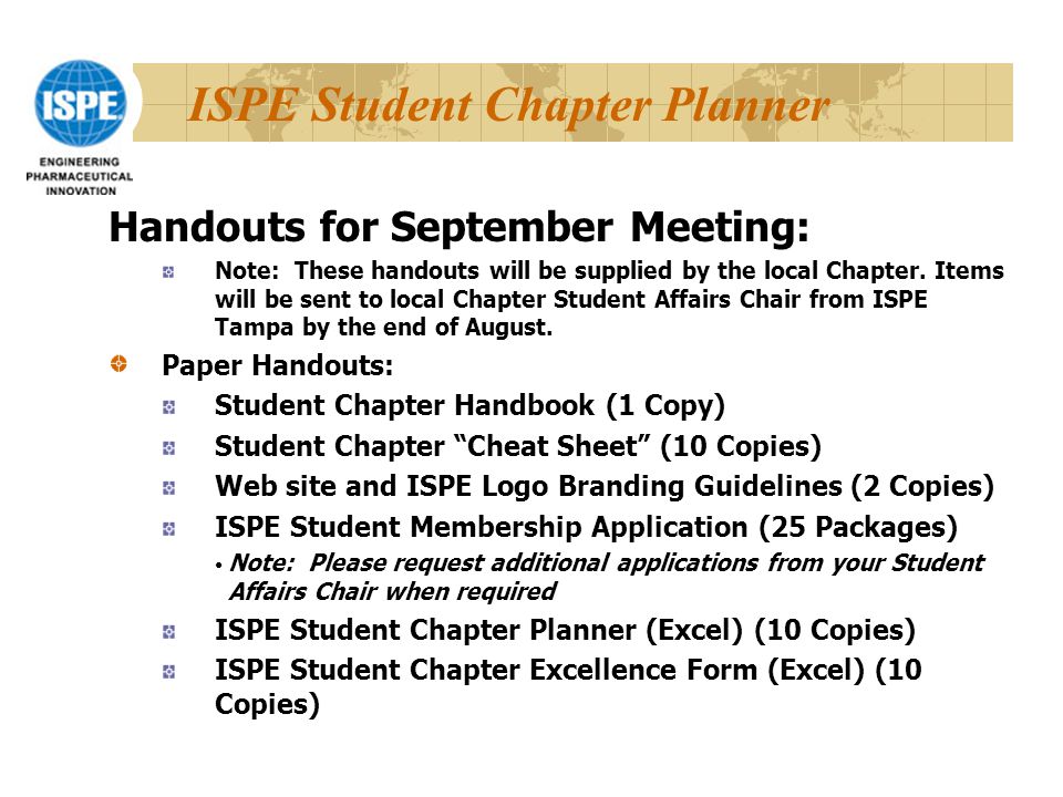 ISPE Student Chapter Planner Handouts for September Meeting: Note: These handouts will be supplied by the local Chapter.