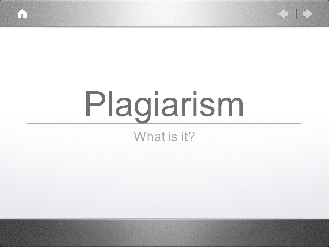 Plagiarism What is it