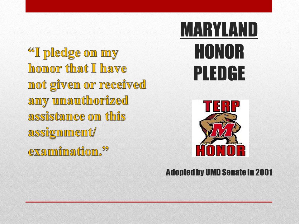 MARYLAND HONOR PLEDGE Adopted by UMD Senate in 2001