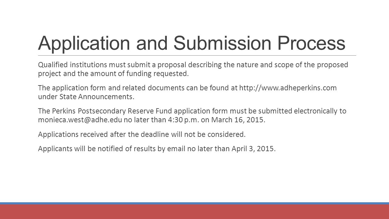 Application and Submission Process Qualified institutions must submit a proposal describing the nature and scope of the proposed project and the amount of funding requested.