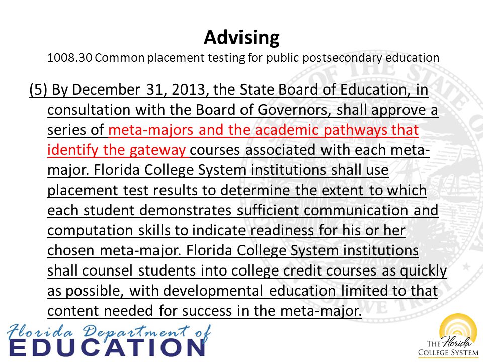 (5) By December 31, 2013, the State Board of Education, in consultation with the Board of Governors, shall approve a series of meta-majors and the academic pathways that identify the gateway courses associated with each meta- major.