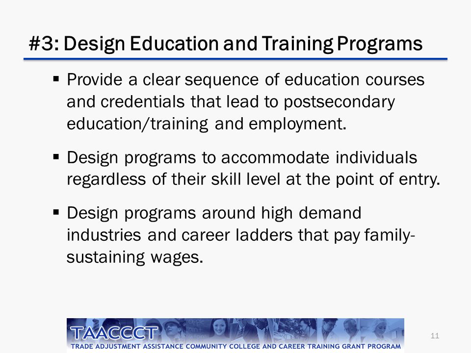 #3: Design Education and Training Programs  Provide a clear sequence of education courses and credentials that lead to postsecondary education/training and employment.