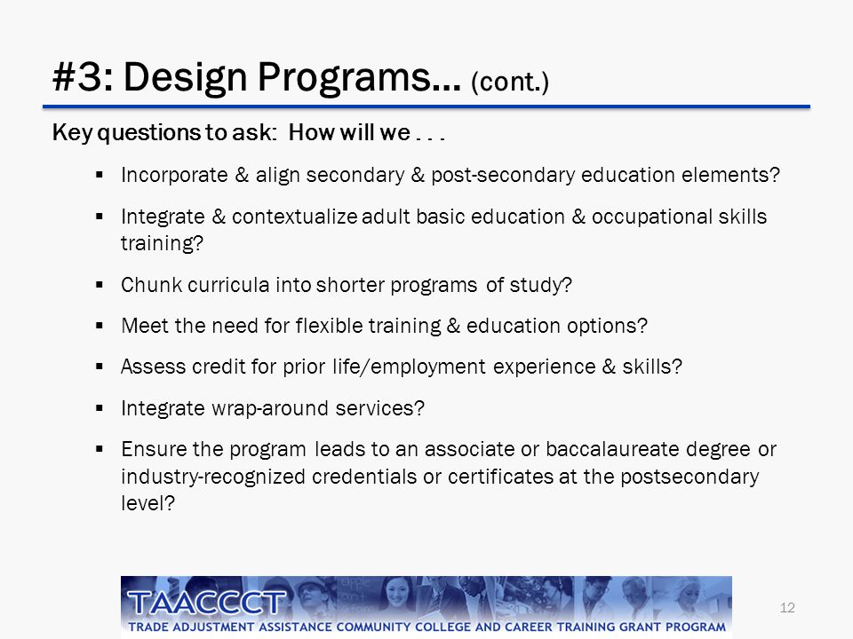 #3: Design Programs… (cont.) Key questions to ask: How will we...