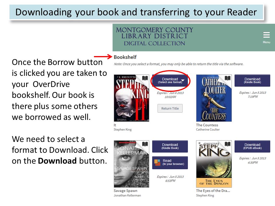 Refine search 15 Downloading your book and transferring to your Reader Once the Borrow button is clicked you are taken to your OverDrive bookshelf.